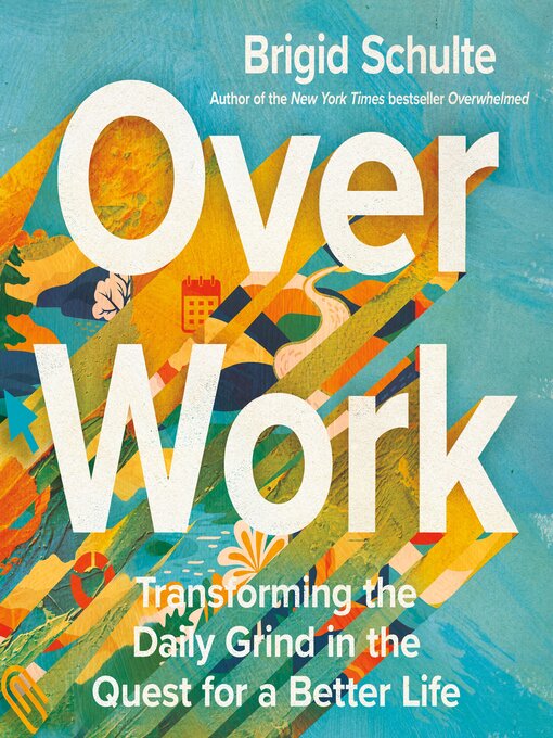 Title details for Over Work by Brigid Schulte - Available